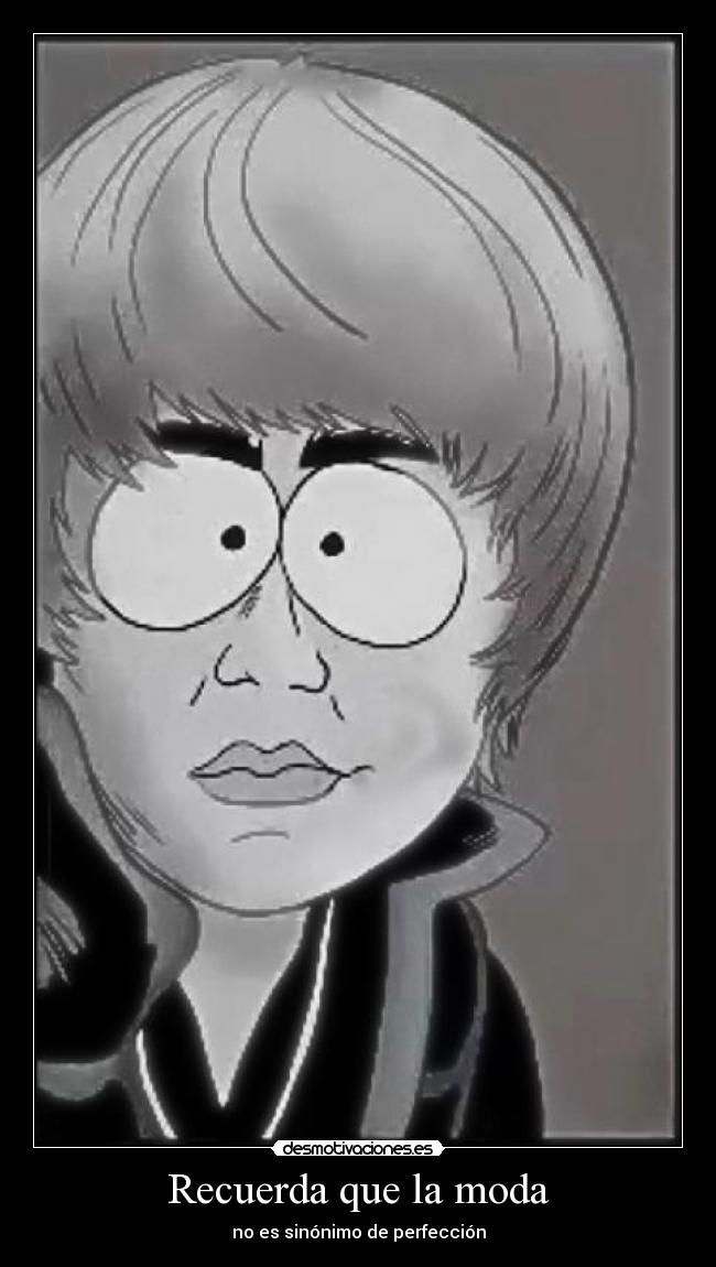 Recuerda que la moda - no es sinónimo de perfección