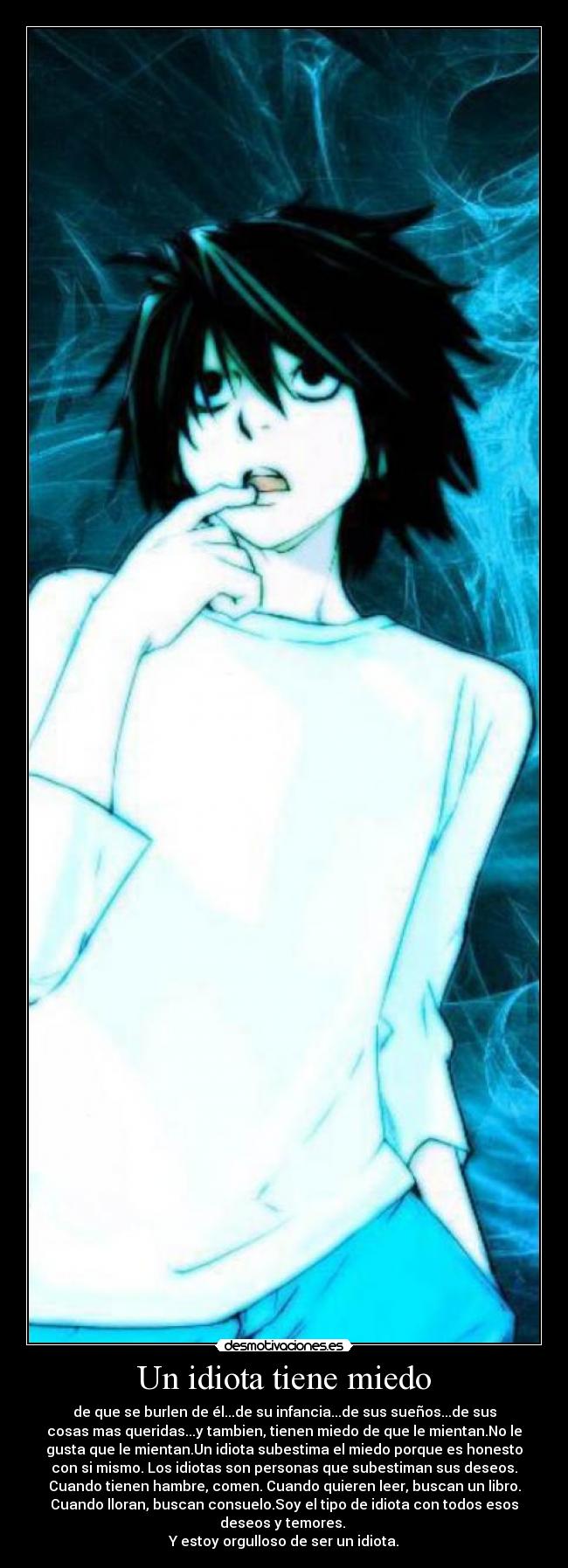 Un idiota tiene miedo -
