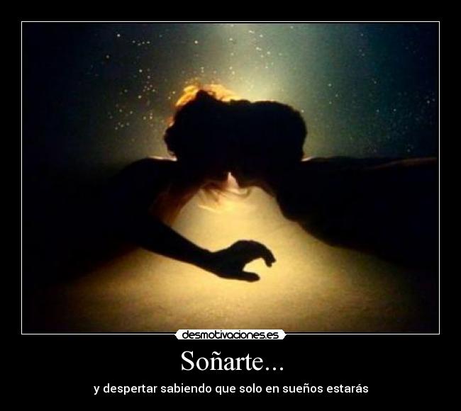 Soñarte... -