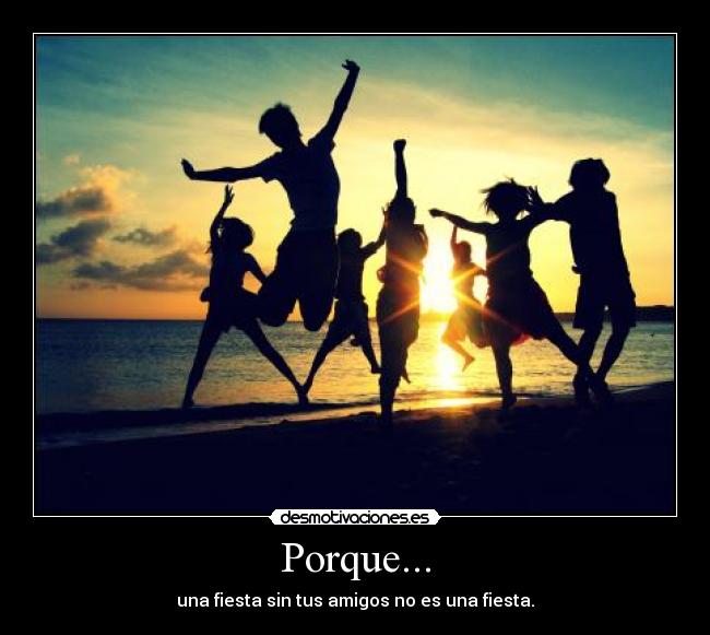 Porque... -