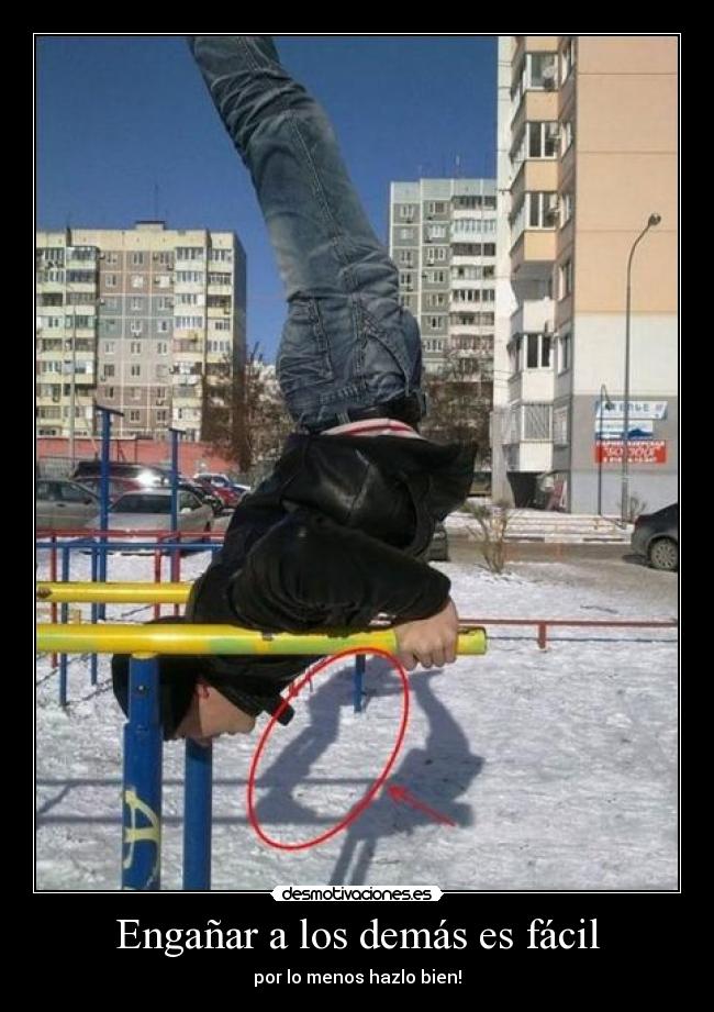 Engañar a los demás es fácil -