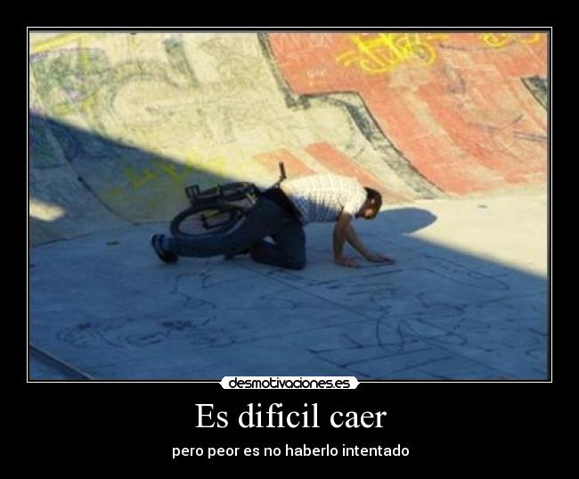 Es dificil caer - 