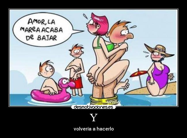 Y - volvería a hacerlo