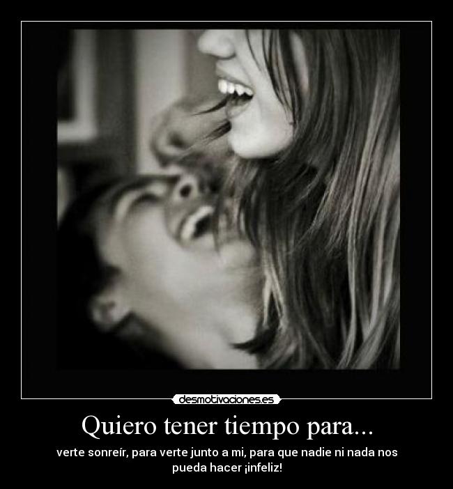 Quiero tener tiempo para... -