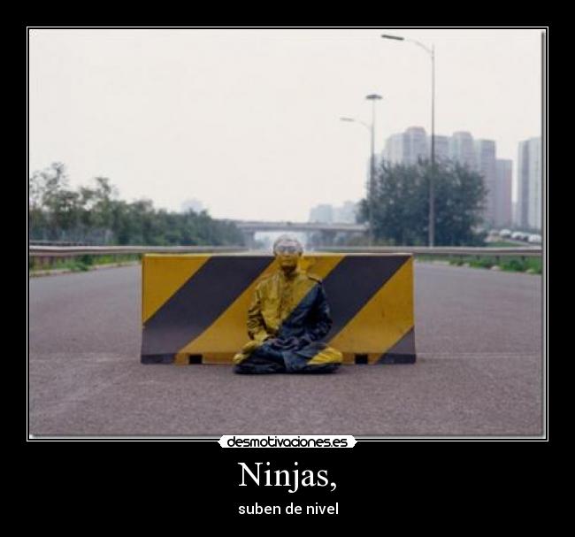 Ninjas, - suben de nivel