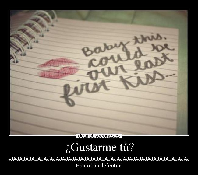 ¿Gustarme tú? - 