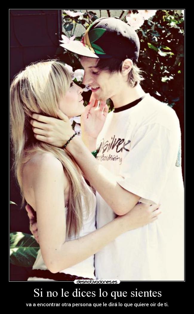 Si no le dices lo que sientes - 
