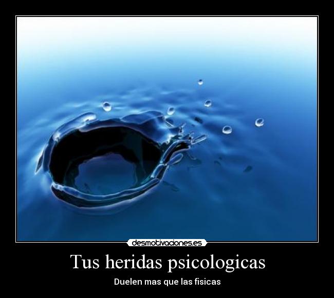 Tus heridas psicologicas - Duelen mas que las fisicas