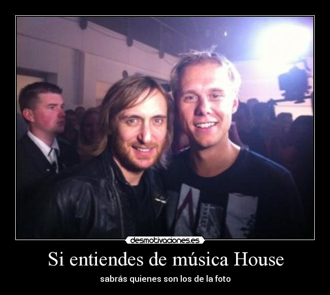 Si entiendes de música House - sabrás quienes son los de la foto