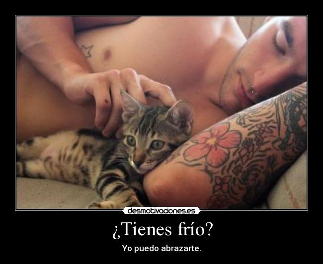 ¿Tienes frío? -