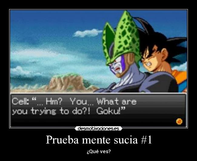 Prueba mente sucia #1 -