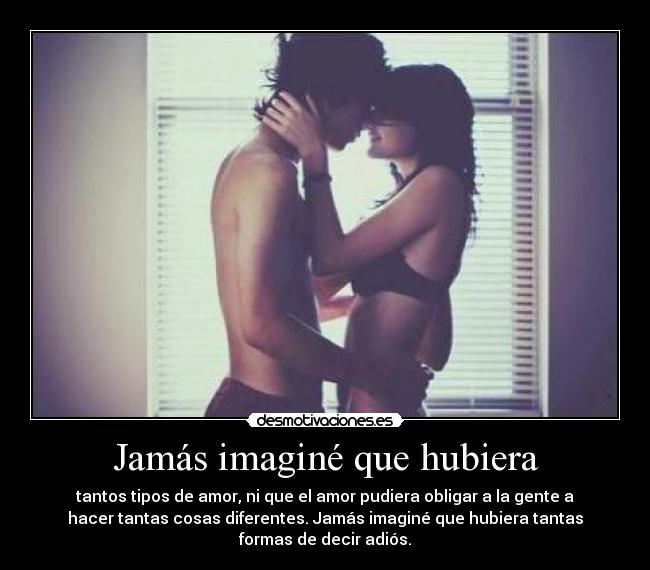 Jamás imaginé que hubiera -