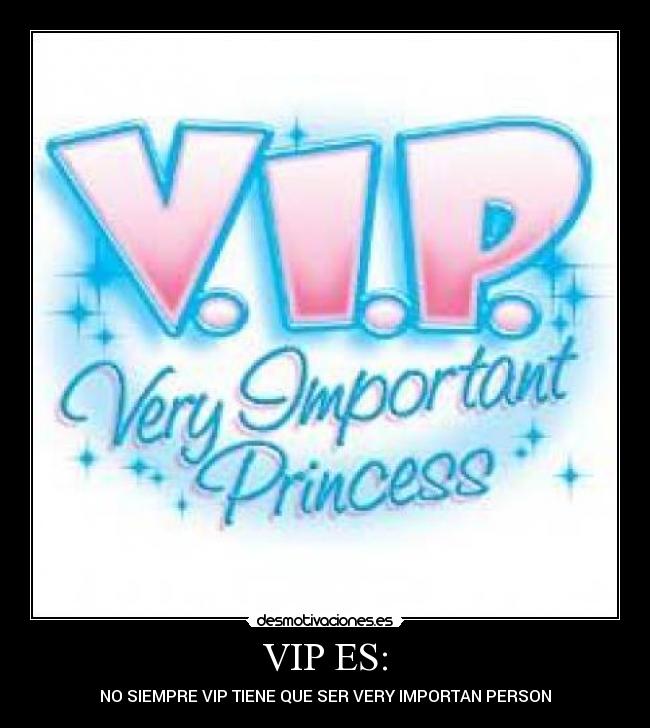 VIP ES: -