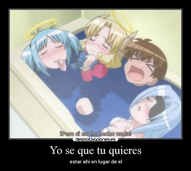 Yo se que tu quieres - estar ahí en lugar de el