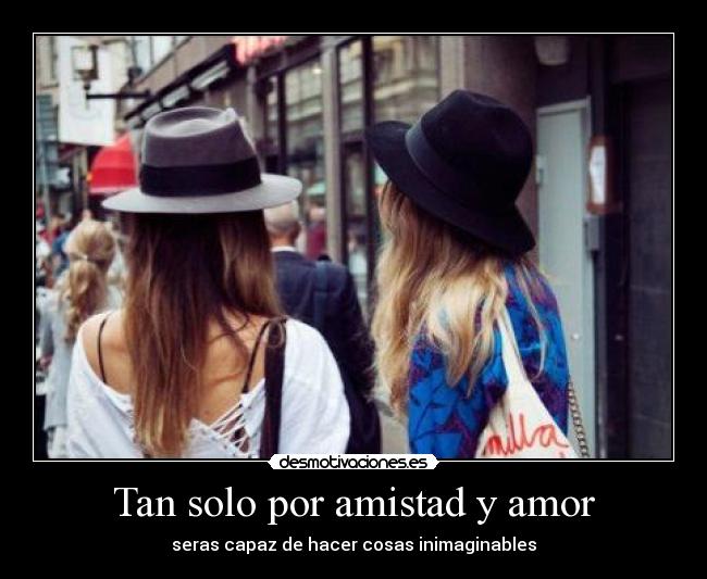 Tan solo por amistad y amor - 