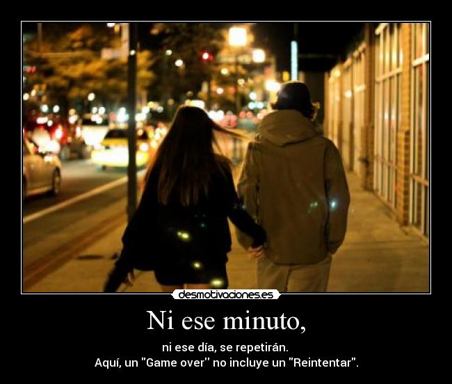Ni ese minuto, -