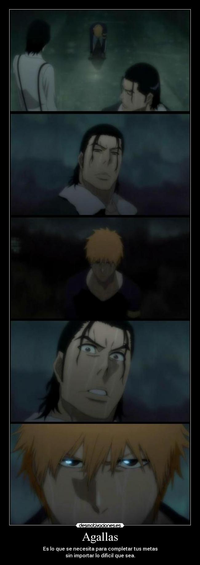 Agallas - Es lo que se necesita para completar tus metas
sin importar lo dificil que sea.