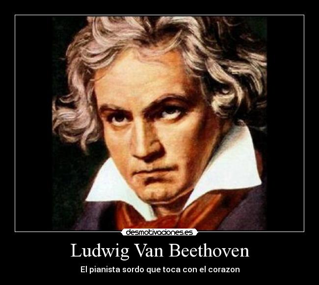 Ludwig Van Beethoven Utwory Najsłynniejsze Ludwig Van Beethoven | Desmotivaciones