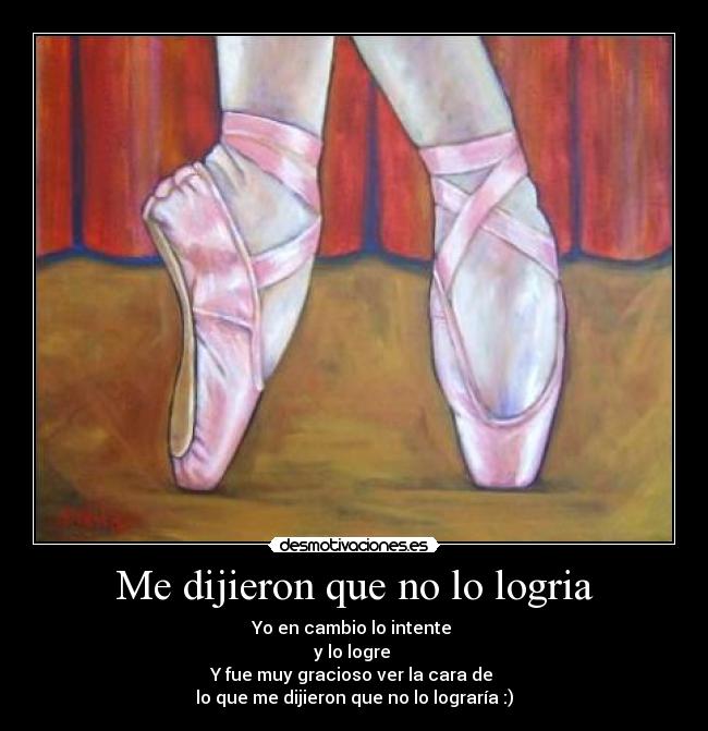 Me dijieron que no lo logria -