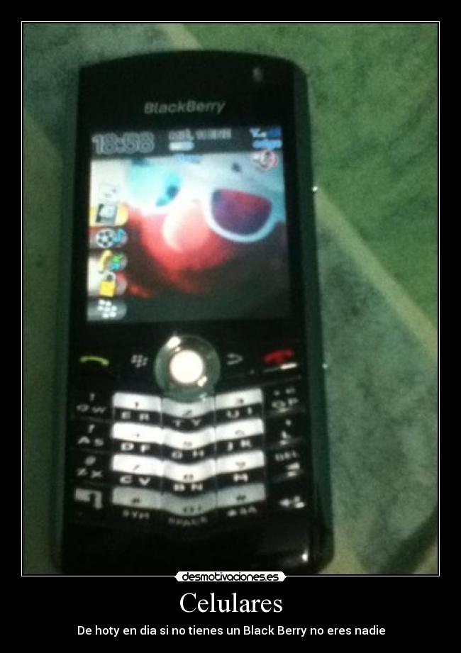 Celulares - De hoty en dia si no tienes un Black Berry no eres nadie