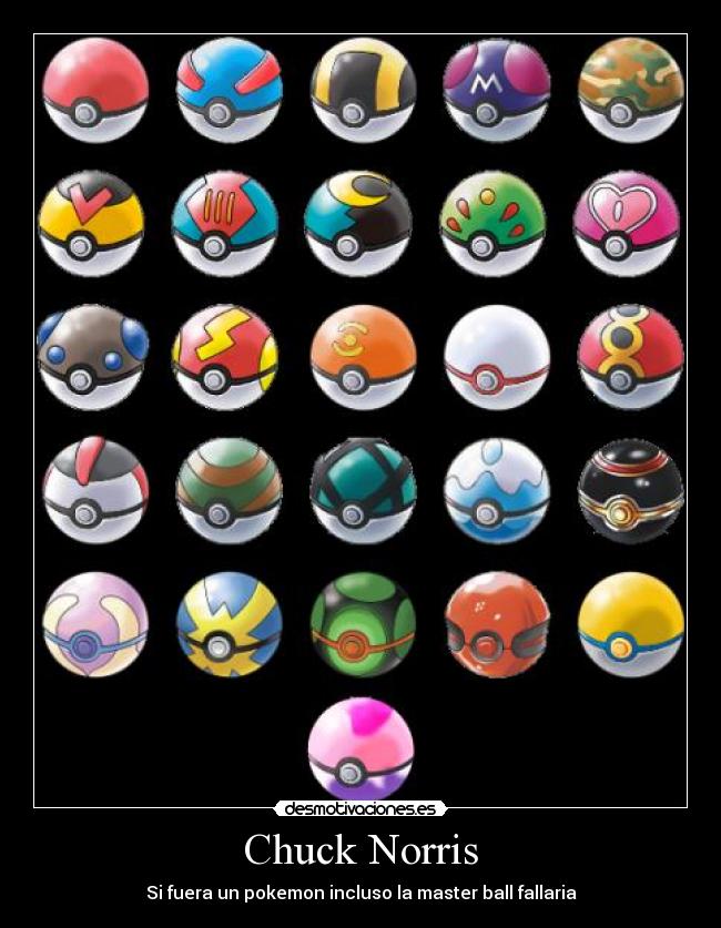 Chuck Norris - Si fuera un pokemon incluso la master ball fallaria