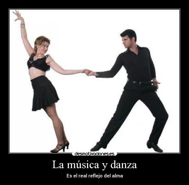 La música y danza - Es el real reflejo del alma