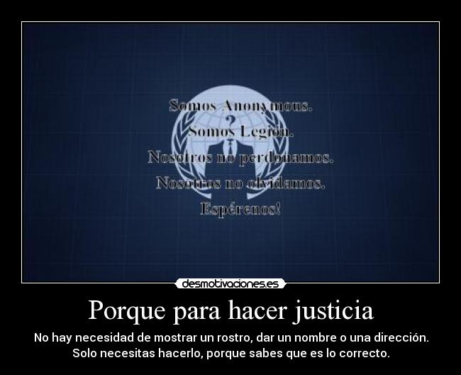 Porque para hacer justicia -