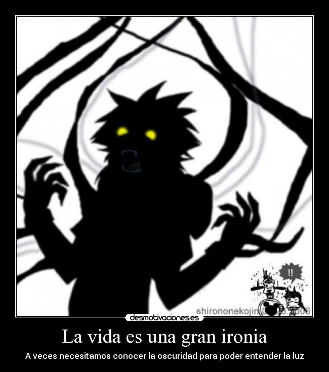 La vida es una gran ironia -