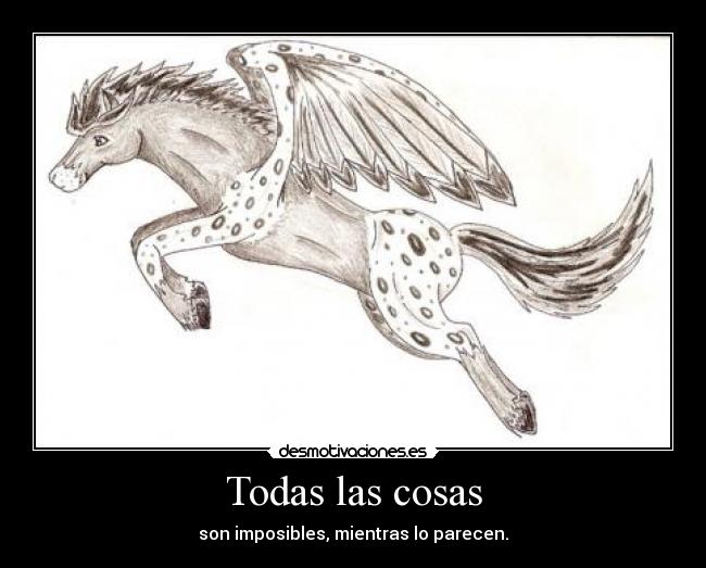 Todas las cosas - son imposibles, mientras lo parecen.