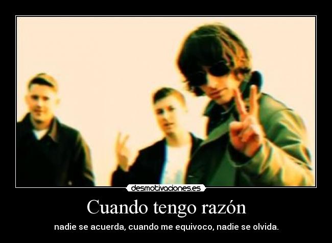 Cuando tengo razón -