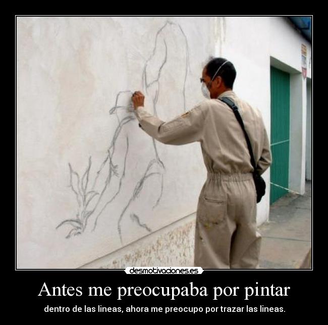 Antes me preocupaba por pintar -