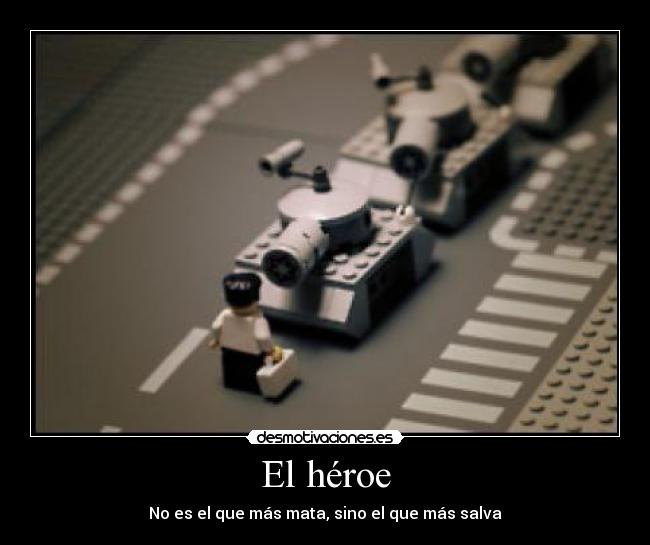 El héroe - No es el que más mata, sino el que más salva
