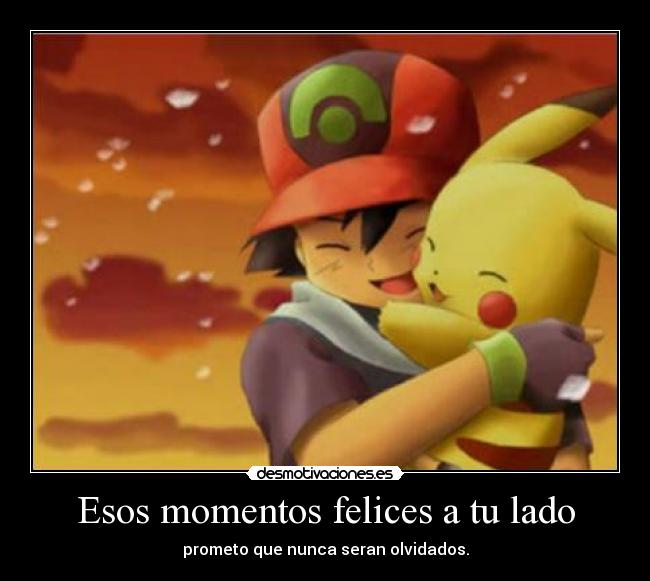 Esos momentos felices a tu lado - 