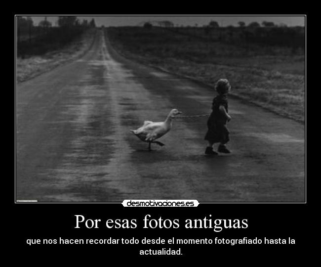 Por esas fotos antiguas - 