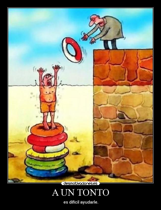 A UN TONTO -