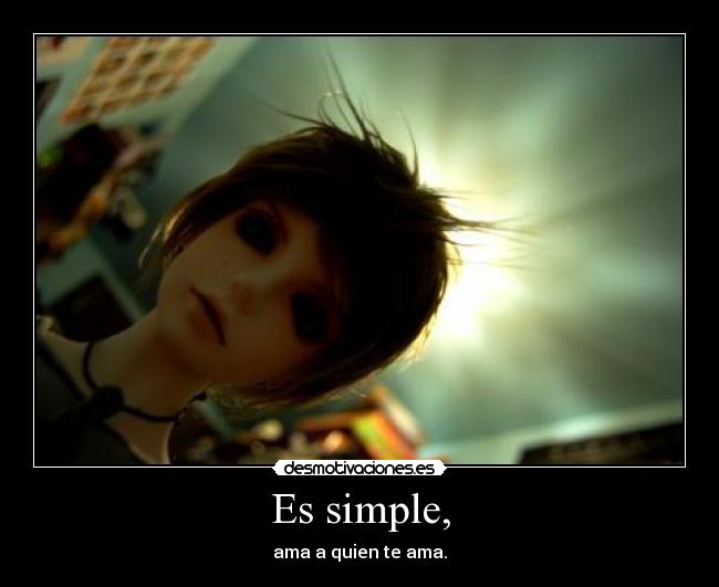 Es simple, -