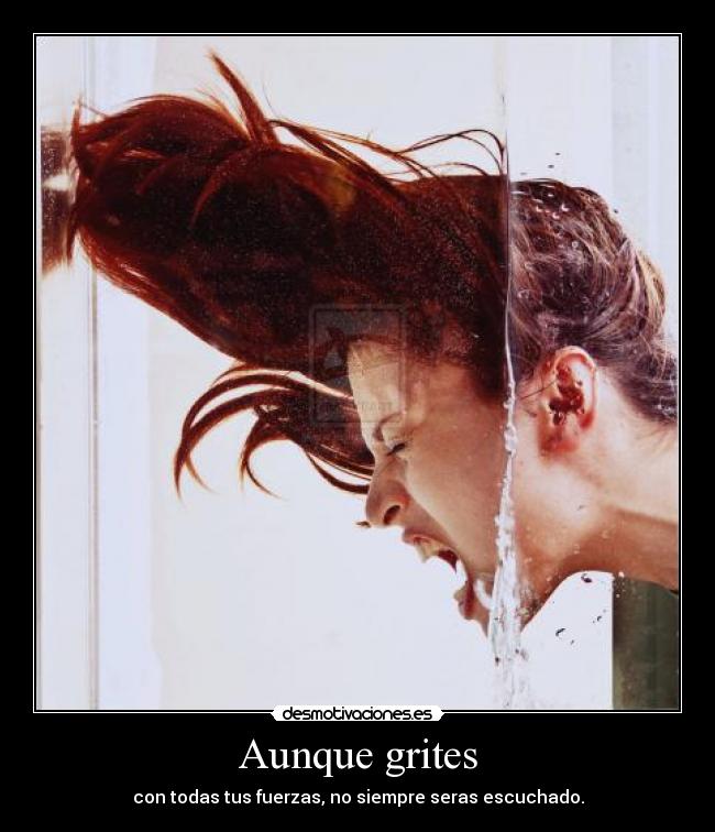 Aunque grites - 