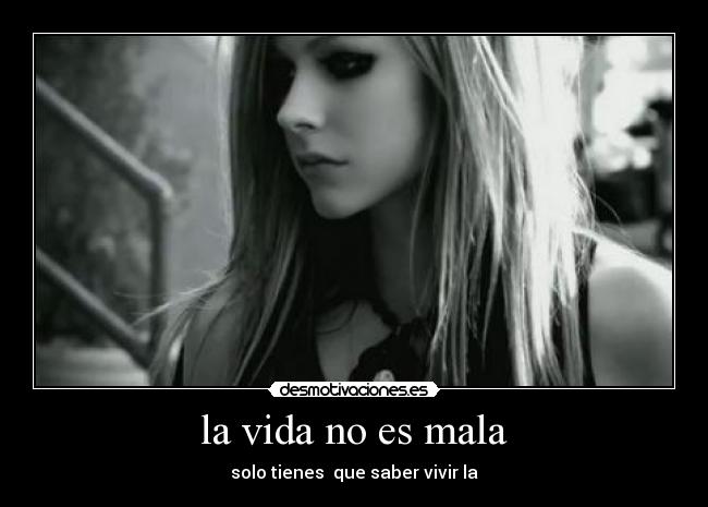 la vida no es mala - 