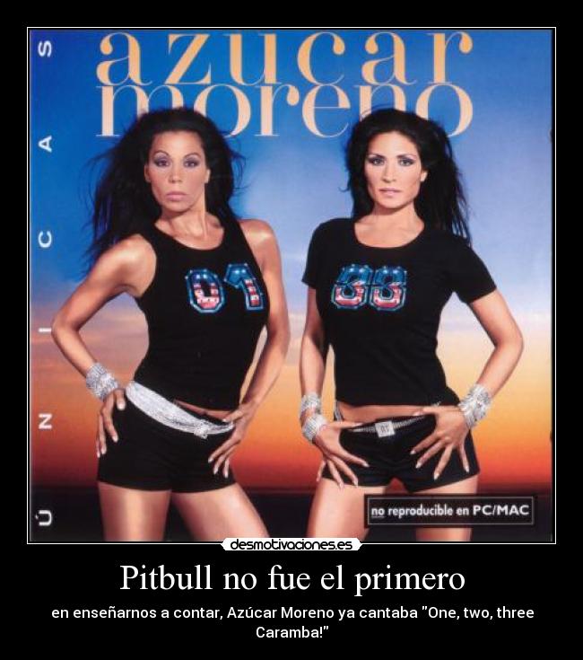 Pitbull no fue el primero - en enseñarnos a contar, Azúcar Moreno ya cantaba One, two, three Caramba!