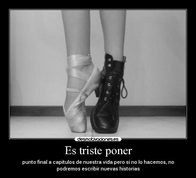 Es triste poner -