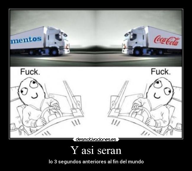 Y asi seran - lo 3 segundos anteriores al fin del mundo