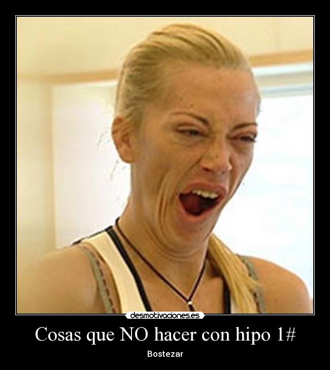 Cosas que NO hacer con hipo 1# - Bostezar