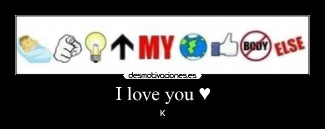 I love you ♥ - 