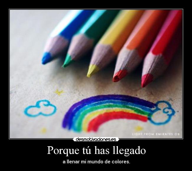 Porque tú has llegado - 