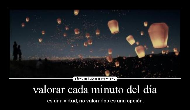 valorar cada minuto del día -