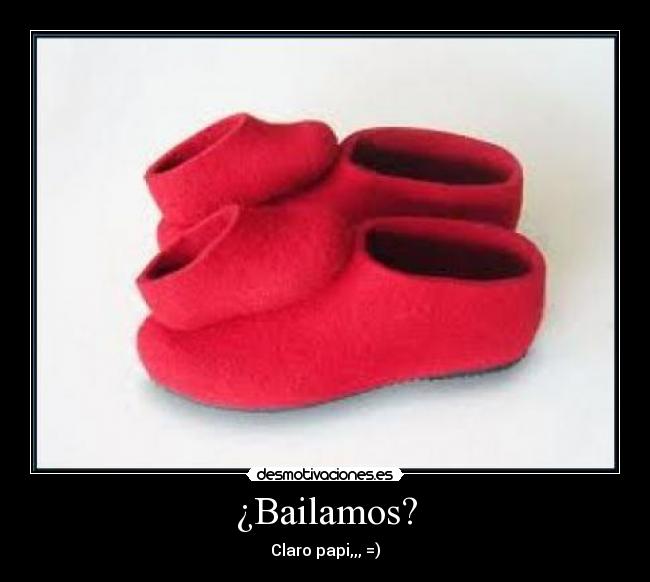 ¿Bailamos? - Claro papi,,, =)