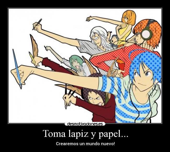 Toma lapiz y papel... - 