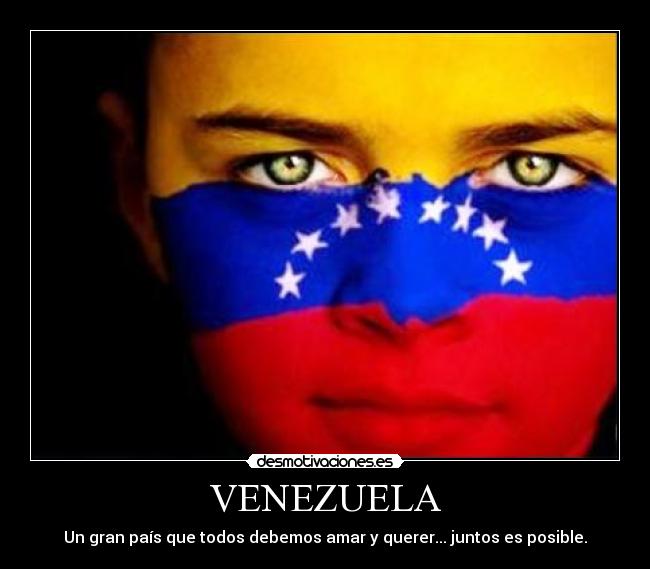 VENEZUELA - Un gran país que todos debemos amar y querer... juntos es posible.