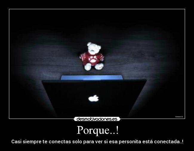 Porque..! -