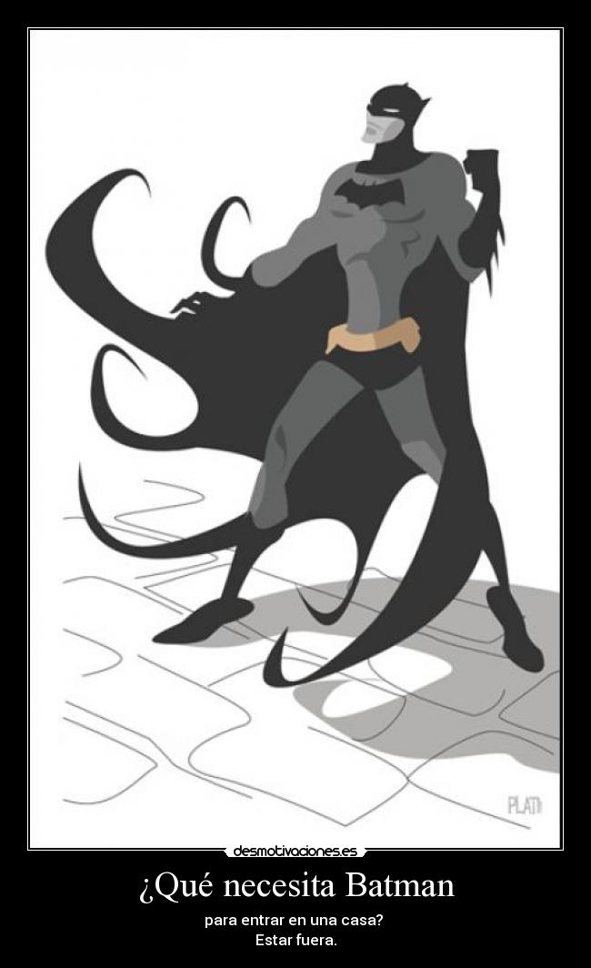 ¿Qué necesita Batman -